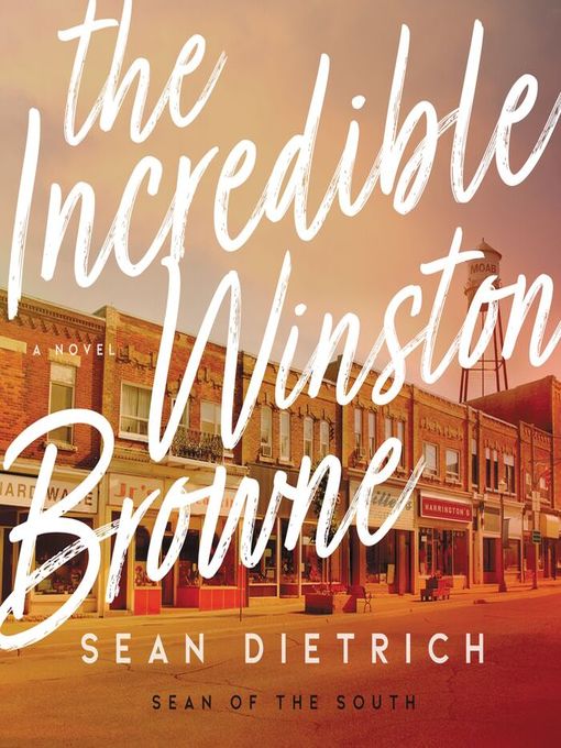 Title details for The Incredible Winston Browne by Sean Dietrich - Available